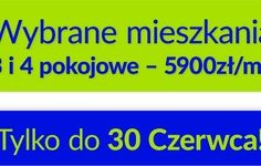 Promocyjne ceny mieszkań dla rodzin, wybrane oferty 3 i 4 pokojowe w cenie tylko 5.900 PLN/m2!!! NAJNIŻSZA CENA W OKOLICY